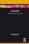 Clueless: American Youth in the 1990s (Cinema and Youth Cultures) Clueless: American Youth in the 1990s (Cinema and Youth Cultures)