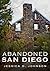 Abandoned San Diego by Jessica Johnson
