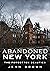 Abandoned New York-The Forg...
