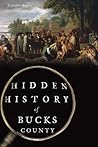 Hidden History of Bucks County Hidden History of Bucks County