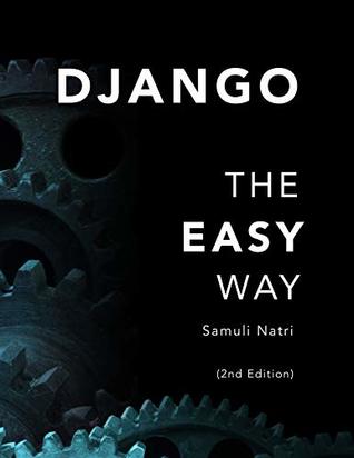 Django: The Easy Way (Kindle Edition)