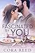 Fascinated by You