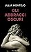 Gli abbracci oscuri (Italian Edition)
