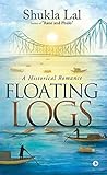 Floating Logs  by Shukla Lal