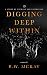 Digging Deep Within: A Story of Courage and Liberation