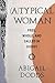 (A)Typical Woman by Abigail Dodds (A)Typical Woman by Abigail Dodds