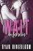 WAIT (Fast Series Book 2)