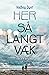 Her så langt væk: »Livet er...