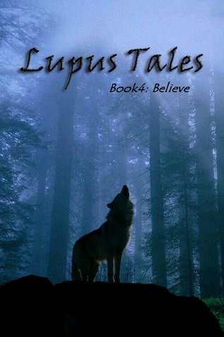 Believe (Lupus Tales #4)