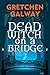 Dead Witch on a Bridge (Son...