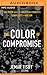 Color of Compromise, The