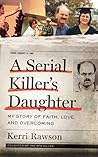 A Serial Killer's Daughter by Kerri Rawson