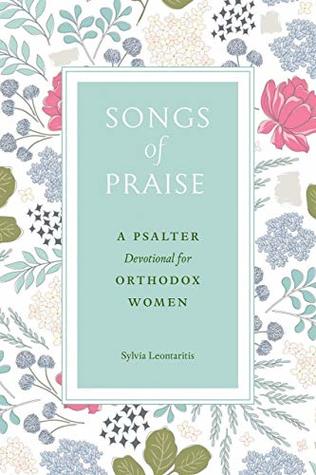 Songs of Praise A Psalter Devotional for Orthodox Women (Paperback)