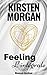 Feeling  by Kirsten Morgan