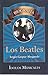 Los Beatles. Biografia