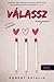 Válassz engem! by Katalin Róbert Válassz engem! by Katalin Róbert