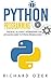 Python Programming: The Basic, Blackhat, Intermediary and Advanced Guide to Python Programming ((4 in 1 Python Programming Bundle))