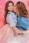 The Only Choice by B.L. Olson