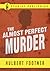The Almost Perfect Murder