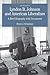 Lyndon B. Johnson and American Liberalism by Bruce J. Schulman