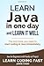 Java: Learn Java in One Day and Learn It Well. Java for Beginners with Hands-on Project. (Learn Coding Fast with Hands-On Project)