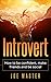 Introvert: How to be Confid...