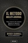 Il metodo Bullet Journal by Ryder Carroll