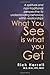 WHAT YOU SEE IS WHAT YOU GET by Rick Harrell