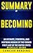 Summary of Becoming: An intimate, powerful, and inspiring memoir by the former First Lady of the United States by Michelle Obama