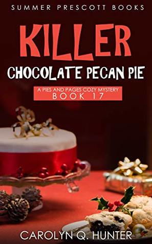 Killer Chocolate Pecan Pie (Pies and Pages #17)