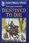 Destined To Die Destined To Die