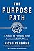 The Purpose Path: A Guide to Pursuing Your Authentic Life's Work
