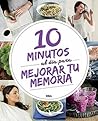 10 minutos al día para mejorar tu memoria (PRÁCTICA) by Various