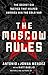 The Moscow Rules: The Secret CIA Tactics That Helped America Win the Cold War