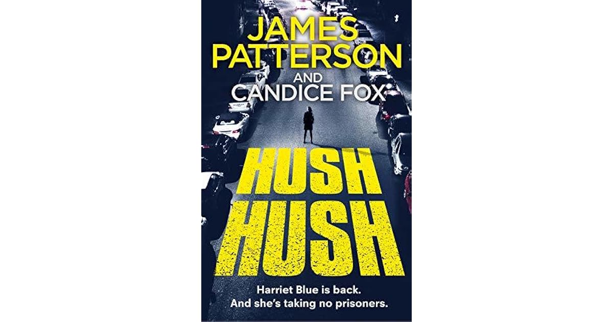Hush Hush (Detective Harriet Blue 4) by James Patterson