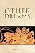 Other Dreams (Four Books on...