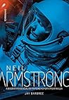 Neil Armstrong: A biografia essencial do primeiro homem a pisar na Lua (Portuguese Edition)