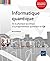 Informatique quantique - De...