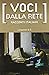 Voci dalla rete: Racconti i...