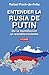 Entender la Rusia de Putin....