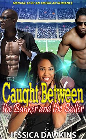 Caught Between the Banker and the Baller (Kindle Edition)