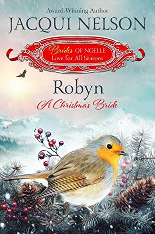 Robyn: A Christmas Bride (Brides of Noelle: Love For All Seasons #9)