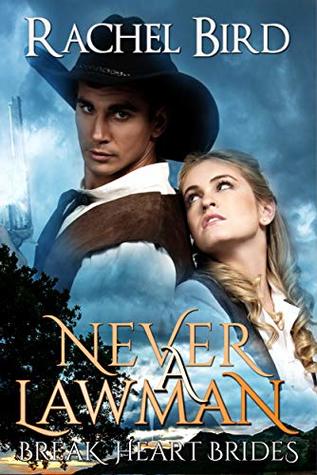 Never a Lawman (Break Heart Brides, #1)