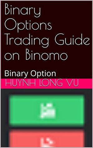 Binary Options Trading Guide on Binomo: Binary Option (2001 Book 1984)