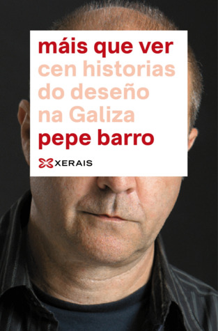 Máis Que Ver: Cen Historias do Deseño na Galiza (Paperback)
