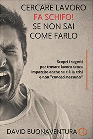 Cercare lavoro fa schifo! se non sai come farlo