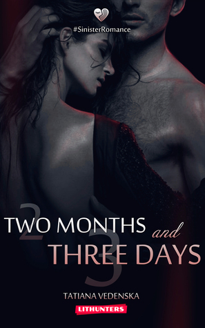 Two Months and Three Days (Sinister Romance, #1)