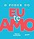 O poder do eu te amo