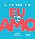 O poder do eu te amo by Marcos Piangers