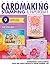 Card Making: Stamping and P...